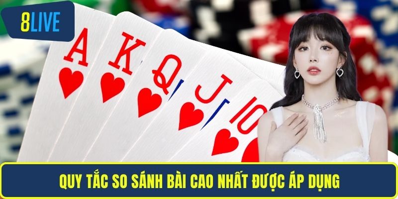 Quy tắc so sánh bài cao nhất được áp dụng